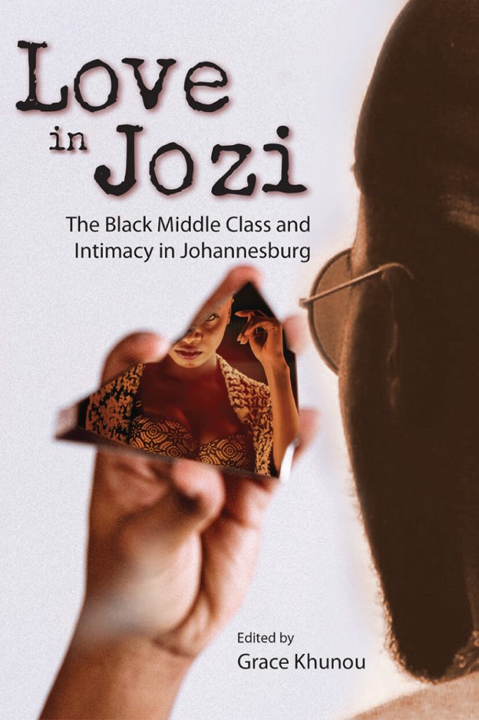 Love in Jozi: The Black Middle and Intimacy in Johannesburg