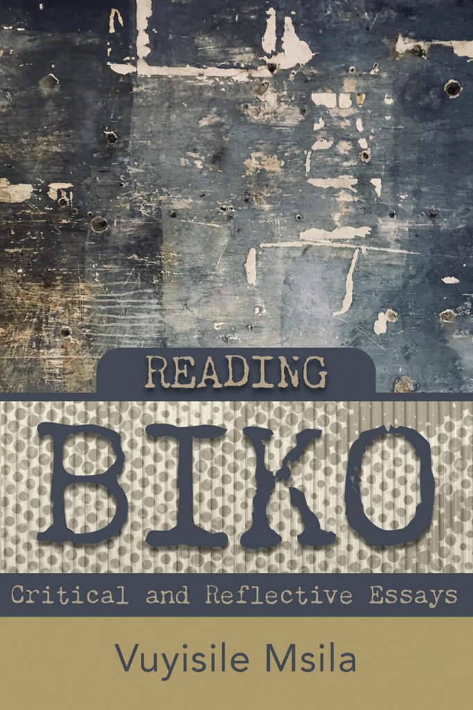 Reading Biko: Critical and Reflective Essays
